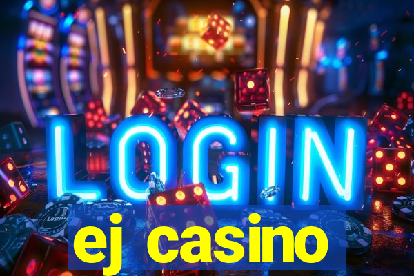 ej casino